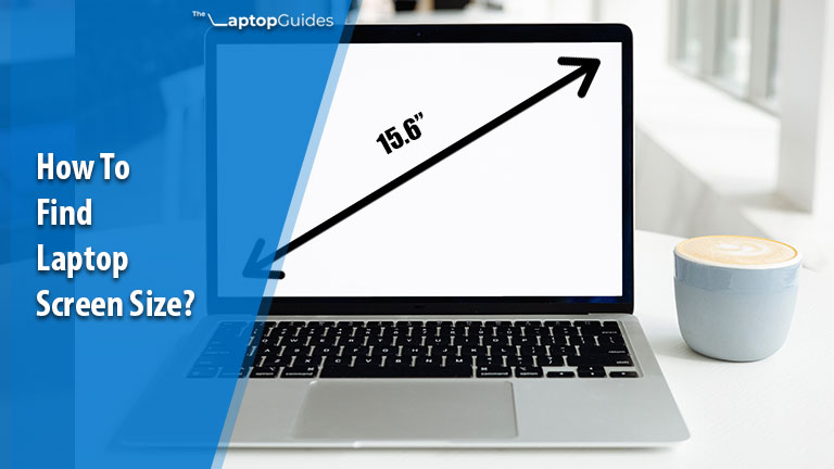 How To Find Laptop Screen Size?