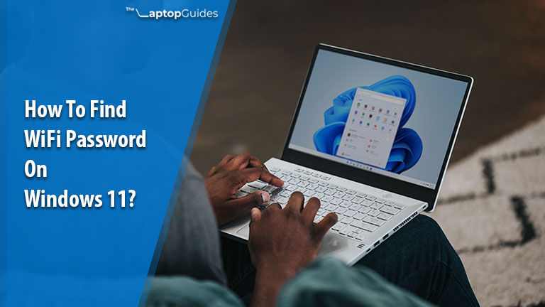 How To Find WiFi Password On Windows 11?